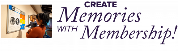 Create Memories with Membership!