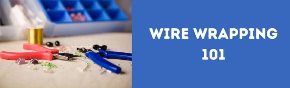 Wire Wrapping 101 | Sangre de Cristo Arts and Conference Center