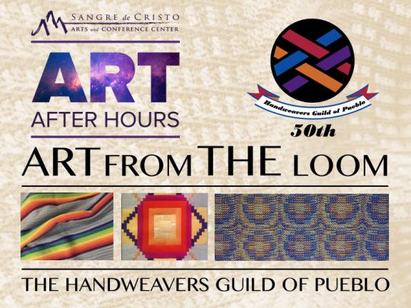 Art After Hours: Hand Weaver's Guild of Pueblo